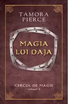 Magia lui Daja. Cercul de Magie volumul 3