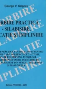 Vorbire practică - Silabisire, educație și împlinire