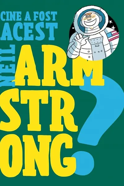 Cine a fost acest Neil Armstrong?