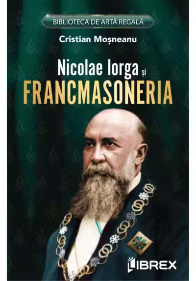 Nicolae Iorga si Francmasoneria