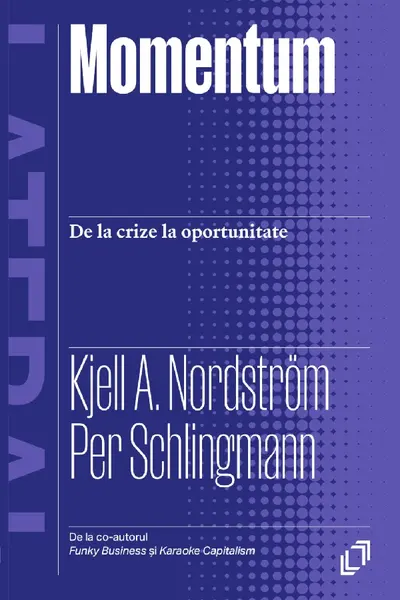 Momentum. De la crize la oportunitate