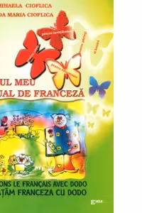 Primul meu manual de franceza. Sa invatam franceza cu Dodo