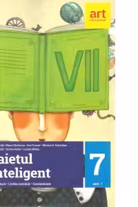 Caietul inteligent - Literatura, limba romana, comunicare pentru clasa a VII-a, semestrul I