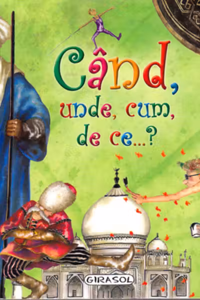 Cand, unde, cum, de ce?
