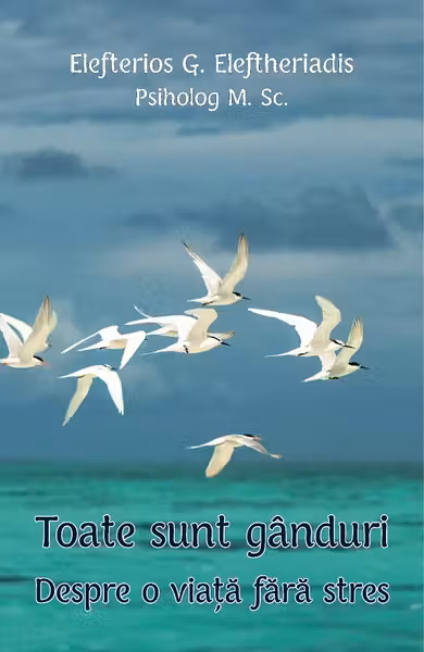 Toate sunt gânduri. Despre o viață fără stres