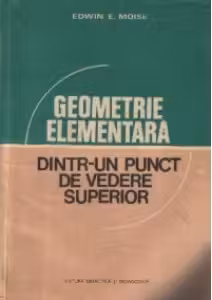 Geometrie elementara dintr-un punct de vedere superior