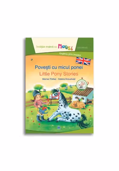 Povesti cu micul ponei. Little pony stories. Bilingv