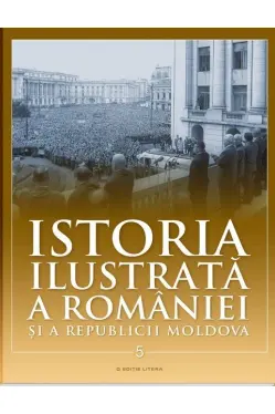 Istoria ilustrata a Romaniei si a Republicii Moldova vol. 5. Din paleolitic pana in sec.al X-lea