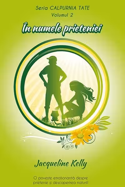 In numele prieteniei Vol 2 seria Calpurnia Tate 