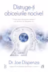 Distruge-ți obiceiurile nocive!