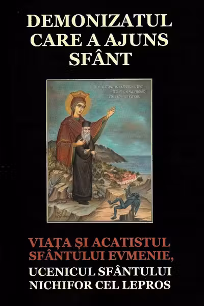 Demonizatul care a ajuns sfânt