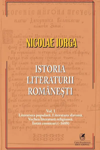 Istoria literaturii romanesti, Volumul I