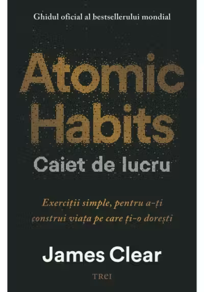 Atomic Habits. Caiet de lucru