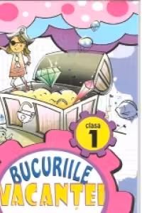 Bucuriile vacantei. Clasa I (editie 2015)