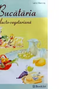 Bucataria Lacto - vegetariana