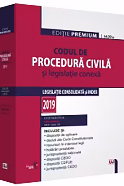 Codul de procedura civila si legislatie conexa 2019