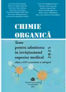 Chimie organica. Teste pentru admiterea in invatamantul superior medical 2025