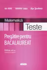 Matematica. Teste. Pregatire pentru BACalaureat