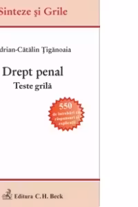 Drept penal. Teste grila - 550 de intrebari cu raspunsuri si explicatii