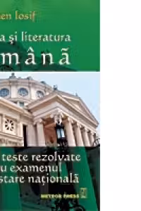 Limba si Literatura Romana - 30 de teste rezolvate pentru examenul de testare nationala
