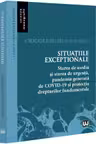 Situatiile exceptionale - starea de asediu si starea de urgenta, pandemia generata de Covid-19 si protectia drepturilor fundamentale