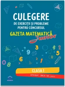 Culegere de exercitii si probleme pentru concursul Gazeta Matematica Junior - Clasa I (editia 2026)
