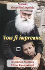 Vom fi împreună. În tovărășia Sfântului Efrem Katunakiotul