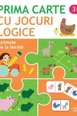 PRIMA CARTE CU JOCURI LOGICE. ANIMALE DE LA FERMA