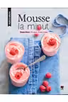 Rapid si savuros. Mousse la minut