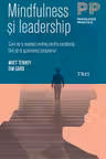 Mindfulness si leadership. Cum sa-ti resetezi mintea pentru excelenta, fara sa-ti aglomerezi programul - Matt Tenney