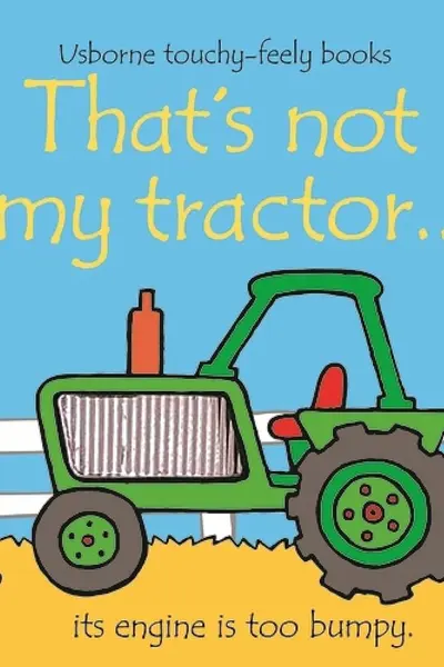 Thats Not My Tractor (Touchy-Feely Board Books)
