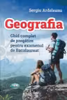 Geografia. Ghid complet pentru pregatire pentru examenul de Bacalaureat