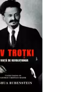 Lev Troțki, o viață de revoluționar