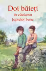 Doi baieti in cautarea faptelor bune