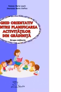 Ghid orientativ pentru planificarea activitatilor din gradinita. Grupa mijlocie