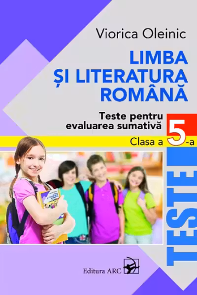 Limba si literatura romana. Teste pentru evaluarea sumativa - clasa a 5-a