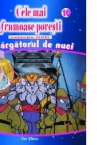 Cele mai frumoase povesti - DVD nr. 10 - Spargatorul de nuci