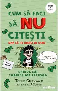 Cum sa faci sa NU citesti dar sa te umpli de bani vol. 4 Ghidul lui Charlie Joe Jackson
