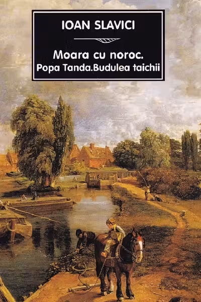 Moara cu noroc. Popa Tanda. Budulea taichii