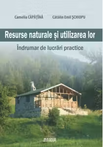 Resurse naturale si utilizarea lor. Indrumar de lucrari practice