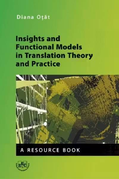 Insights and Functional Models in Translation Theory and Practice