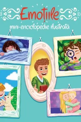 Emotiile. Mini-enciclopedie ilustrata