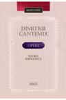 Mostenire. Dimitrie Cantemir. Opere. Istoria Ieroglifica
