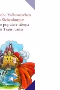 SCHSISCHE VOLKSMRCHEN AUS SIEBENBURGEN / BASME POPULARE SSETI DIN TRANSILVANIA