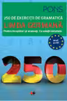 LIMBA GERMANA. 250 de exercitii de gramatica. PONS