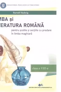 Limba si literatura romana pentru scolile si sectiile cu predare in limba maghiara. Manual pentru clasa a VIII-a
