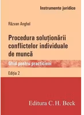 Procedura solutionarii conflictelor individuale de munca. Ghid pentru practicieni