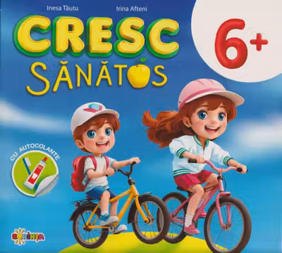 Cresc sanatos - Carte cu autocolante 6 ani+