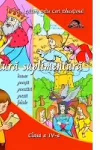 Lectura suplimentara - Clasa a IV-a. Basme, povesti, povestiri, poezii, fabule