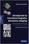 Introduction to Functional Magnetic Resonance Imaging: Principles and Techniques